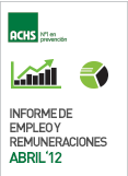 Informe de Empleo y Remuneraciones ACHS Abril 2012