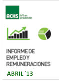 Informe de Empleo y Remuneraciones ACHS Abril 2013